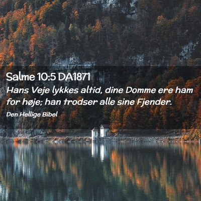 Picture 02 - Salme 10:5 DA1871 - Hans Veje lykkes altid, dine Domme ere ham for - Bible Verse Picture