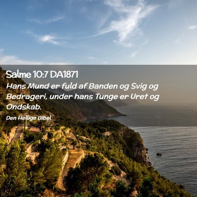 Picture 02 - Salme 10:7 DA1871 - Hans Mund er fuld af Banden og Svig og Bedrageri, - Bible Verse Picture