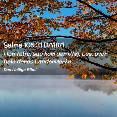 Picture 02 - Salme 105:31 DA1871 - Han talte, saa kom der Utøj, Lus, over hele - Bible Verse Picture