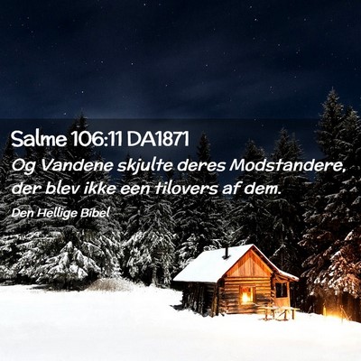 Picture 02 - Salme 106:11 DA1871 - Og Vandene skjulte deres Modstandere, der blev - Bible Verse Picture