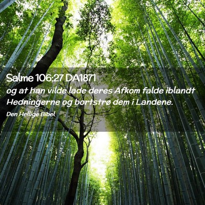 Picture 02 - Salme 106:27 DA1871 - og at han vilde lade deres Afkom falde iblandt - Bible Verse Picture