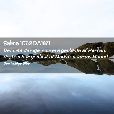 Picture 02 - Salme 107:2 DA1871 - Det maa de sige, som ere genløste af Herren, de, - Bible Verse Picture
