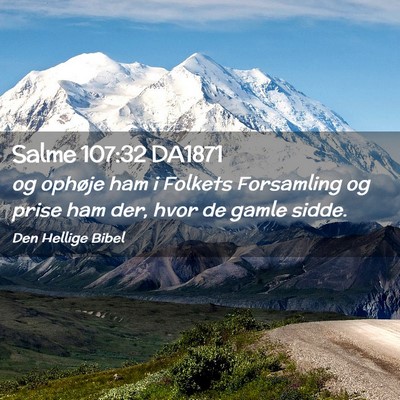 Picture 02 - Salme 107:32 DA1871 - og ophøje ham i Folkets Forsamling og prise ham - Bible Verse Picture