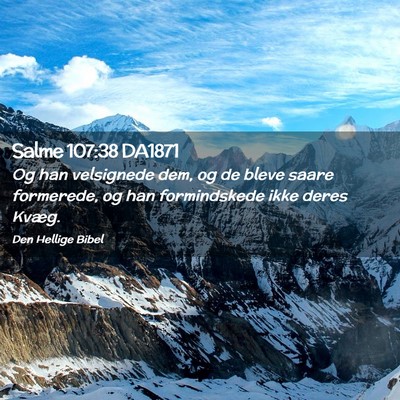 Picture 02 - Salme 107:38 DA1871 - Og han velsignede dem, og de bleve saare - Bible Verse Picture