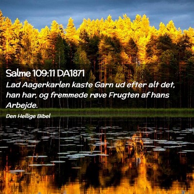 Picture 02 - Salme 109:11 DA1871 - Lad Aagerkarlen kaste Garn ud efter alt det, han - Bible Verse Picture