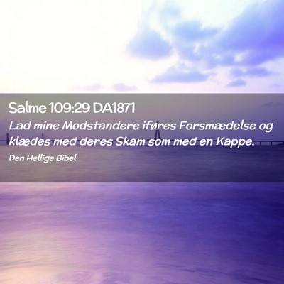 Picture 02 - Salme 109:29 DA1871 - Lad mine Modstandere iføres Forsmædelse og - Bible Verse Picture