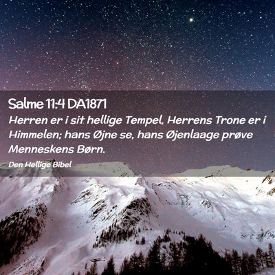 Picture 02 - Salme 11:4 DA1871 - Herren er i sit hellige Tempel, Herrens Trone er - Bible Verse Picture