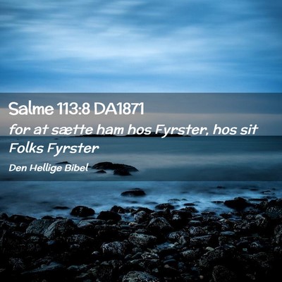 Picture 02 - Salme 113:8 DA1871 - for at sætte ham hos Fyrster, hos sit Folks - Bible Verse Picture