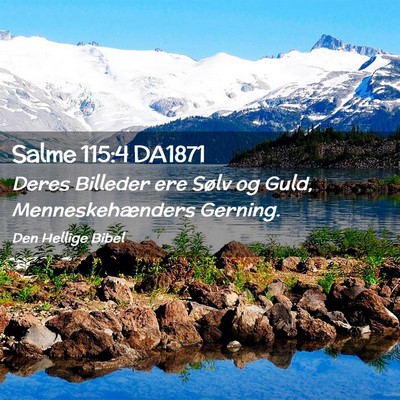 Picture 02 - Salme 115:4 DA1871 - Deres Billeder ere Sølv og Guld, - Bible Verse Picture