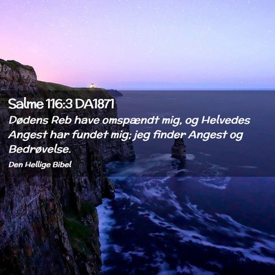 Picture 02 - Salme 116:3 DA1871 - Dødens Reb have omspændt mig, og Helvedes - Bible Verse Picture