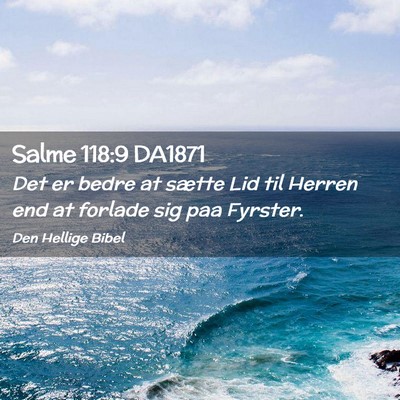Picture 02 - Salme 118:9 DA1871 - Det er bedre at sætte Lid til Herren end at - Bible Verse Picture