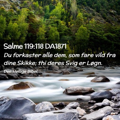 Picture 02 - Salme 119:118 DA1871 - Du forkaster alle dem, som fare vild fra dine - Bible Verse Picture