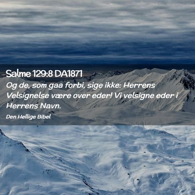Picture 02 - Salme 129:8 DA1871 - Og de, som gaa forbi, sige ikke: Herrens - Bible Verse Picture