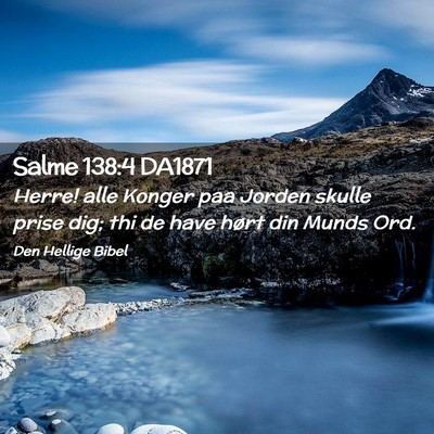 Picture 02 - Salme 138:4 DA1871 - Herre! alle Konger paa Jorden skulle prise dig; - Bible Verse Picture