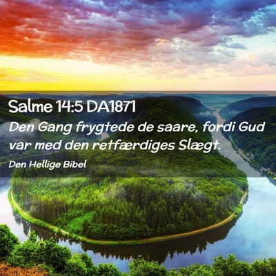 Picture 02 - Salme 14:5 DA1871 - Den Gang frygtede de saare, fordi Gud var med den - Bible Verse Picture