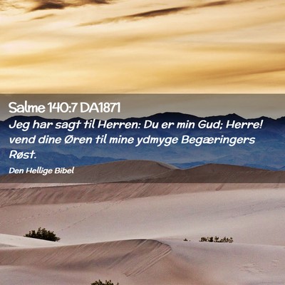 Picture 02 - Salme 140:7 DA1871 - Jeg har sagt til Herren: Du er min Gud; Herre! - Bible Verse Picture