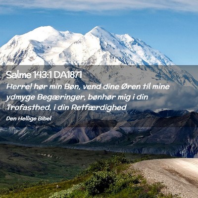 Picture 02 - Salme 143:1 DA1871 - Herre! hør min Bøn, vend dine Øren til mine - Bible Verse Picture