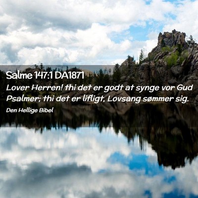 Picture 02 - Salme 147:1 DA1871 - Lover Herren! thi det er godt at synge vor Gud - Bible Verse Picture