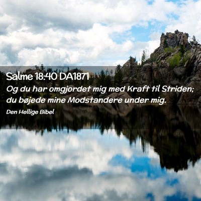 Picture 02 - Salme 18:40 DA1871 - Og du har omgjordet mig med Kraft til Striden; du - Bible Verse Picture