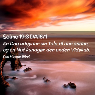 Picture 02 - Salme 19:3 DA1871 - En Dag udgyder sin Tale til den anden, og en Nat - Bible Verse Picture