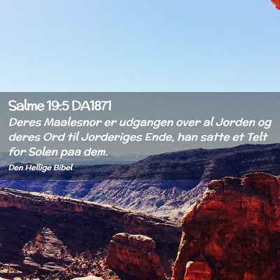 Picture 02 - Salme 19:5 DA1871 - Deres Maalesnor er udgangen over al Jorden og - Bible Verse Picture