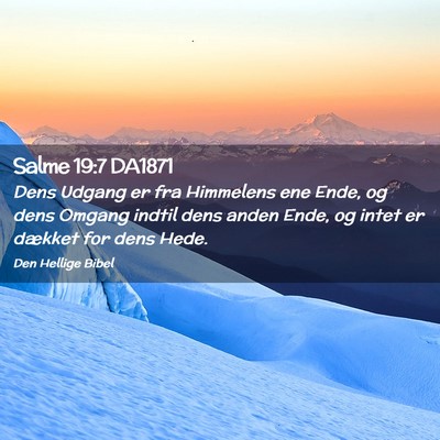 Picture 02 - Salme 19:7 DA1871 - Dens Udgang er fra Himmelens ene Ende, og dens - Bible Verse Picture
