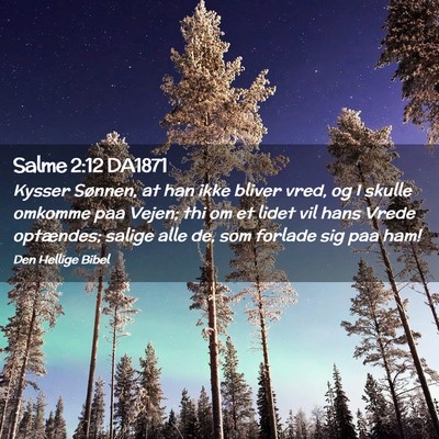 Picture 02 - Salme 2:12 DA1871 - Kysser Sønnen, at han ikke bliver vred, og I - Bible Verse Picture