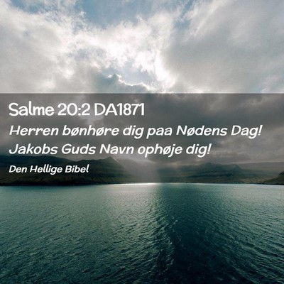 Picture 02 - Salme 20:2 DA1871 - Herren bønhøre dig paa Nødens Dag! Jakobs Guds - Bible Verse Picture