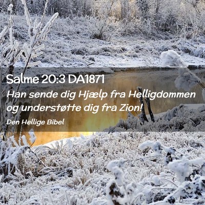 Picture 02 - Salme 20:3 DA1871 - Han sende dig Hjælp fra Helligdommen og - Bible Verse Picture