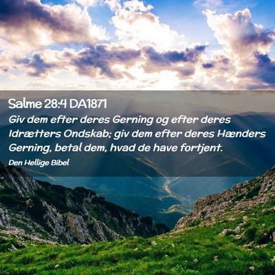 Picture 02 - Salme 28:4 DA1871 - Giv dem efter deres Gerning og efter deres - Bible Verse Picture