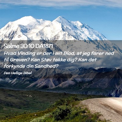 Picture 02 - Salme 30:10 DA1871 - Hvad Vinding er der i mit Blod, at jeg farer ned - Bible Verse Picture