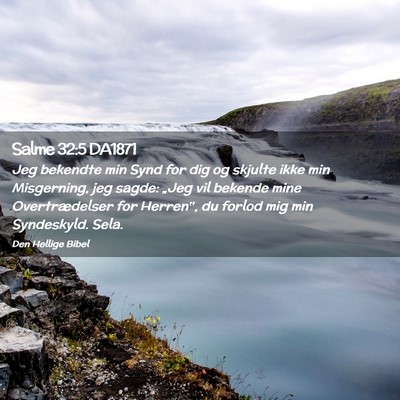 Picture 02 - Salme 32:5 DA1871 - Jeg bekendte min Synd for dig og skjulte ikke min - Bible Verse Picture