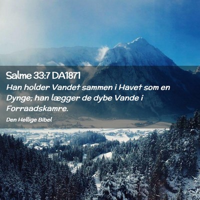 Picture 02 - Salme 33:7 DA1871 - Han holder Vandet sammen i Havet som en Dynge; - Bible Verse Picture