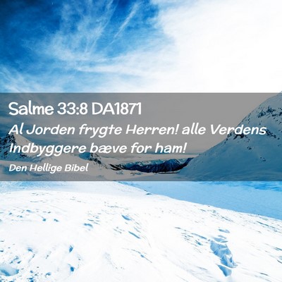 Picture 02 - Salme 33:8 DA1871 - Al Jorden frygte Herren! alle Verdens Indbyggere - Bible Verse Picture