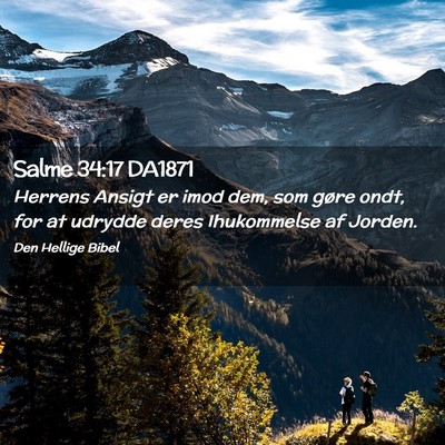 Picture 02 - Salme 34:17 DA1871 - Herrens Ansigt er imod dem, som gøre ondt, for - Bible Verse Picture