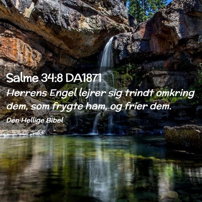 Picture 02 - Salme 34:8 DA1871 - Herrens Engel lejrer sig trindt omkring dem, som - Bible Verse Picture