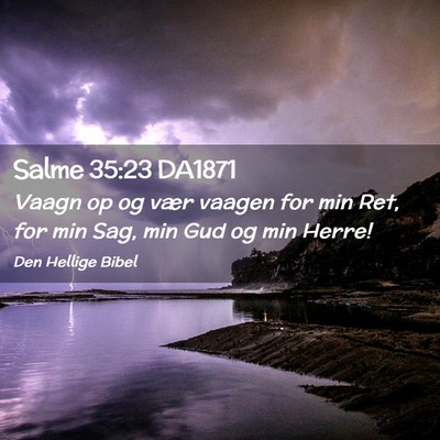 Picture 02 - Salme 35:23 DA1871 - Vaagn op og vær vaagen for min Ret, for min Sag, - Bible Verse Picture
