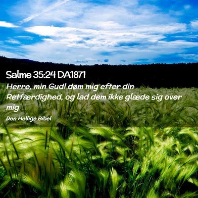 Picture 02 - Salme 35:24 DA1871 - Herre, min Gud! døm mig efter din Retfærdighed, - Bible Verse Picture