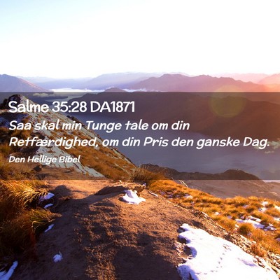 Picture 02 - Salme 35:28 DA1871 - Saa skal min Tunge tale om din Retfærdighed, om - Bible Verse Picture