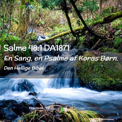 Picture 02 - Salme 48:1 DA1871 - En Sang, en Psalme af Koras - Bible Verse Picture