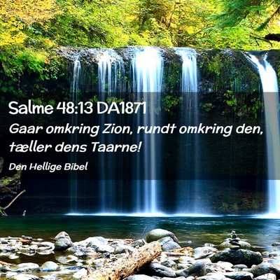 Picture 02 - Salme 48:13 DA1871 - Gaar omkring Zion, rundt omkring den, tæller - Bible Verse Picture