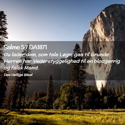 Picture 02 - Salme 5:7 DA1871 - Du lader dem, som tale Løgn, gaa til Grunde: - Bible Verse Picture