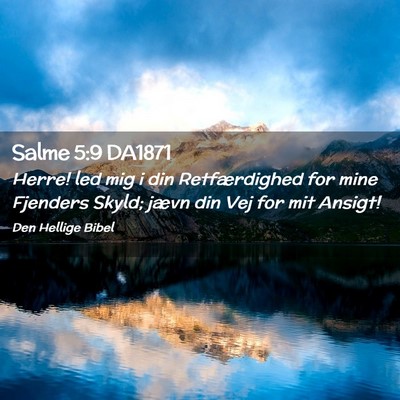 Picture 02 - Salme 5:9 DA1871 - Herre! led mig i din Retfærdighed for mine - Bible Verse Picture