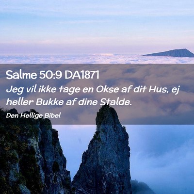 Picture 02 - Salme 50:9 DA1871 - Jeg vil ikke tage en Okse af dit Hus, ej heller - Bible Verse Picture
