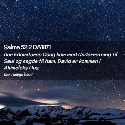 Picture 02 - Salme 52:2 DA1871 - der Edomiteren Doeg kom med Underretning til Saul - Bible Verse Picture