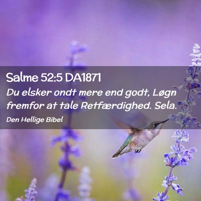 Picture 02 - Salme 52:5 DA1871 - Du elsker ondt mere end godt, Løgn fremfor at - Bible Verse Picture