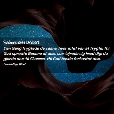 Picture 02 - Salme 53:6 DA1871 - Den Gang frygtede de saare, hvor intet var at - Bible Verse Picture