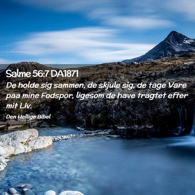 Picture 02 - Salme 56:7 DA1871 - De holde sig sammen, de skjule sig, de tage Vare - Bible Verse Picture