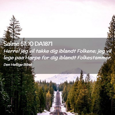 Picture 02 - Salme 57:10 DA1871 - Herre! jeg vil takke dig iblandt Folkene; jeg vil - Bible Verse Picture