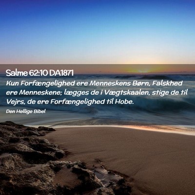 Picture 02 - Salme 62:10 DA1871 - Kun Forfængelighed ere Menneskens Børn, - Bible Verse Picture